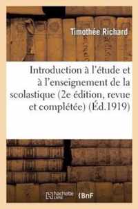 Introduction A l'Etude Et A l'Enseignement de la Scolastique (2e Edition, Revue Et Completee)