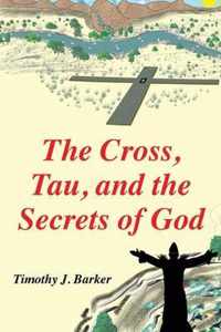 The Cross, Tau, and the Secrets of God