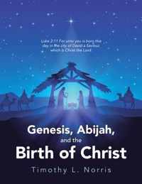 Genesis, Abijah, and the Birth of Christ