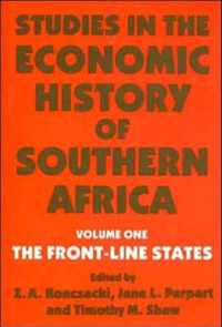Studies in the Economic History of Southern Africa: Volume 1: The Front Line States