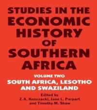 Studies in the Economic History of Southern Africa: Volume Two: South Africa, Lesotho and Swaziland