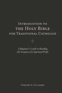 Introduction to the Holy Bible for Traditional Catholics