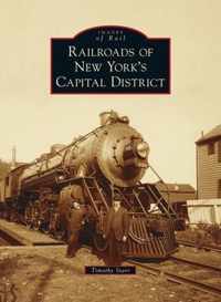 Railroads of New York's Capital District