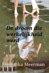 De droom die werkelijkheid werd - Frederika Meerman - Paperback (9789462600966)