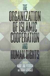 The Organization of Islamic Cooperation and Human Rights
