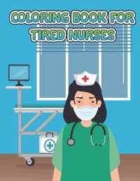 Coloring Book For Tired Nurses