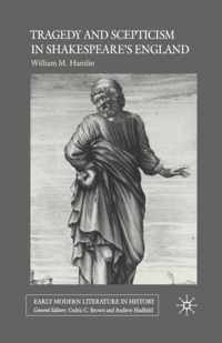 Tragedy and Scepticism in Shakespeare's England