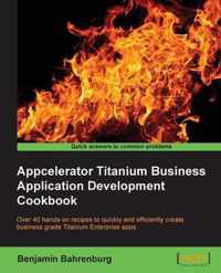 Appcelerator Titanium Business Application Development Cookb
