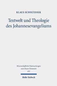 Textwelt und Theologie des Johannesevangeliums