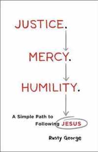 Justice Mercy Humility A Simple Path to Following Jesus