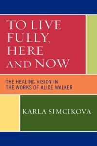 To Live Fully, Here and Now