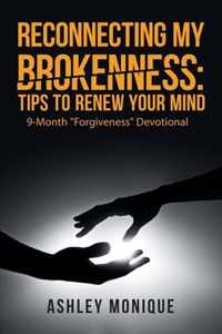 Reconnecting My Brokenness: Tips to Renew Your Mind