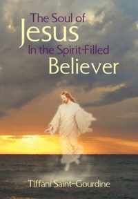 The Soul of Jesus in the Spirit-Filled Believer