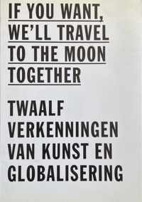 If you want, we'll travel to the moon together