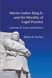 Martin Luther King Jr. and the Morality of Legal Practice