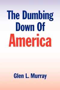The Dumbing Down of America