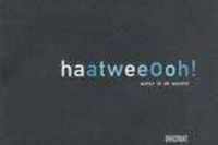 Haatweeooh !