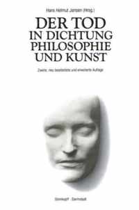 Der Tod in Dichtung Philosophie Und Kunst