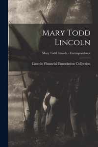 Mary Todd Lincoln; Mary Todd Lincoln - Correspondence