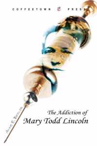 Addiction of Mary Todd Lincoln