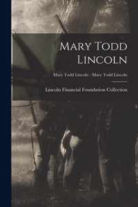 Mary Todd Lincoln; Mary Todd Lincoln - Mary Todd Lincoln