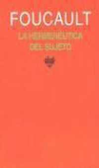 La hermeneutica del sujeto/ The Hermeneutics of the Subject
