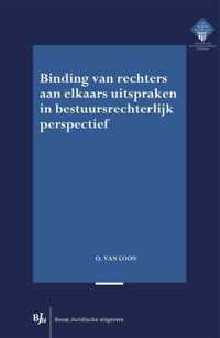 E.M. Meijers Instituut voor Rechtswetenschappelijk Onderzoek 235 -   Binding van rechters aan elkaars uitspraken in bestuursrechterlijk perspectief