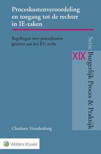 Burgerlijk Proces & Praktijk XIX -   Proceskostenveroordeling en toegang tot de rechter in IE-zaken