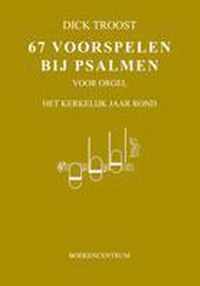 67 Voorspelen bij Psalmen voor orgel