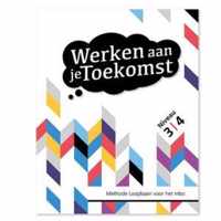 Toekomst  - Werken aan je Toekomst Niveau 3 en 4 Basisboek