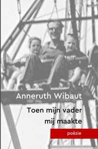 Toen mijn vader mij maakte - Anneruth Wibaut - Paperback (9789403657387)