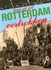 Toen Zij Uit Rotterdam Vertrokken