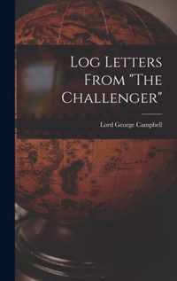 Log Letters From The Challenger [microform]