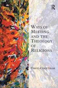 Ways of Meeting and the Theology of Religions