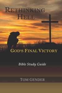 Rethinking Hell: God's Final Victory