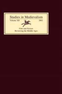 Studies in Medievalism XII: Film and Fiction: Reviewing the Middle Ages