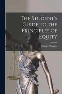 The Student's Guide to the Principles of Equity