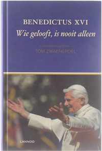 Benedictus XVI - Wie gelooft, is nooit alleen