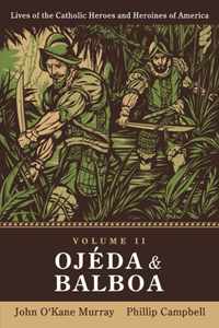 Ojeda and Balboa: Lives of Catholic Heroes and Heroines of America