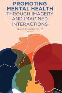 Promoting Mental Health Through Imagery and Imagined Interactions