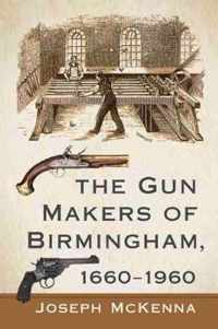 The Gun Makers of Birmingham, 1660-1960