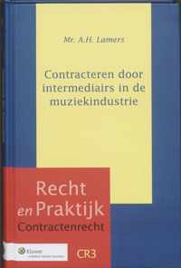 Recht en praktijk CR3 - Contracteren door intermediairs in de muziekindustrie