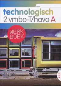 Technologisch 2 Vmbo-T/havo Werkboek-A