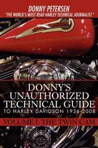 Donny's Unauthorized Technical Guide to Harley Davidson 1936-2008: Volume I