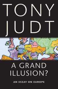 Grand Illusion An Essay On Europe