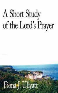 A Short Study of the Lord's Prayer