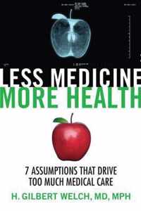 Less Medicine, More Health