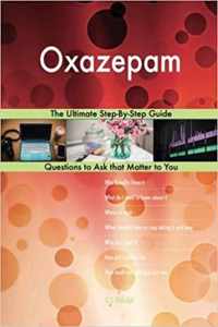 Oxazepam; The Ultimate Step-By-Step Guide