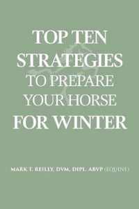 Top Ten Strategies To Prepare Your Horse For Winter
