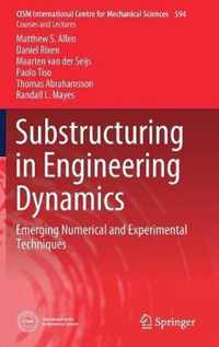 Substructuring in Engineering Dynamics: Emerging Numerical and Experimental Techniques